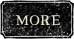 MORE